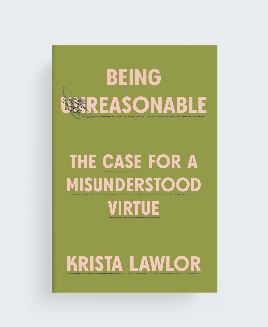 Rethinking What It Means to Be Reasonable — Harvard University Press