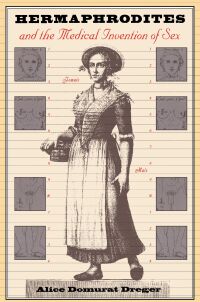 Hermaphrodites and the Medical Invention of Sex — Harvard ...