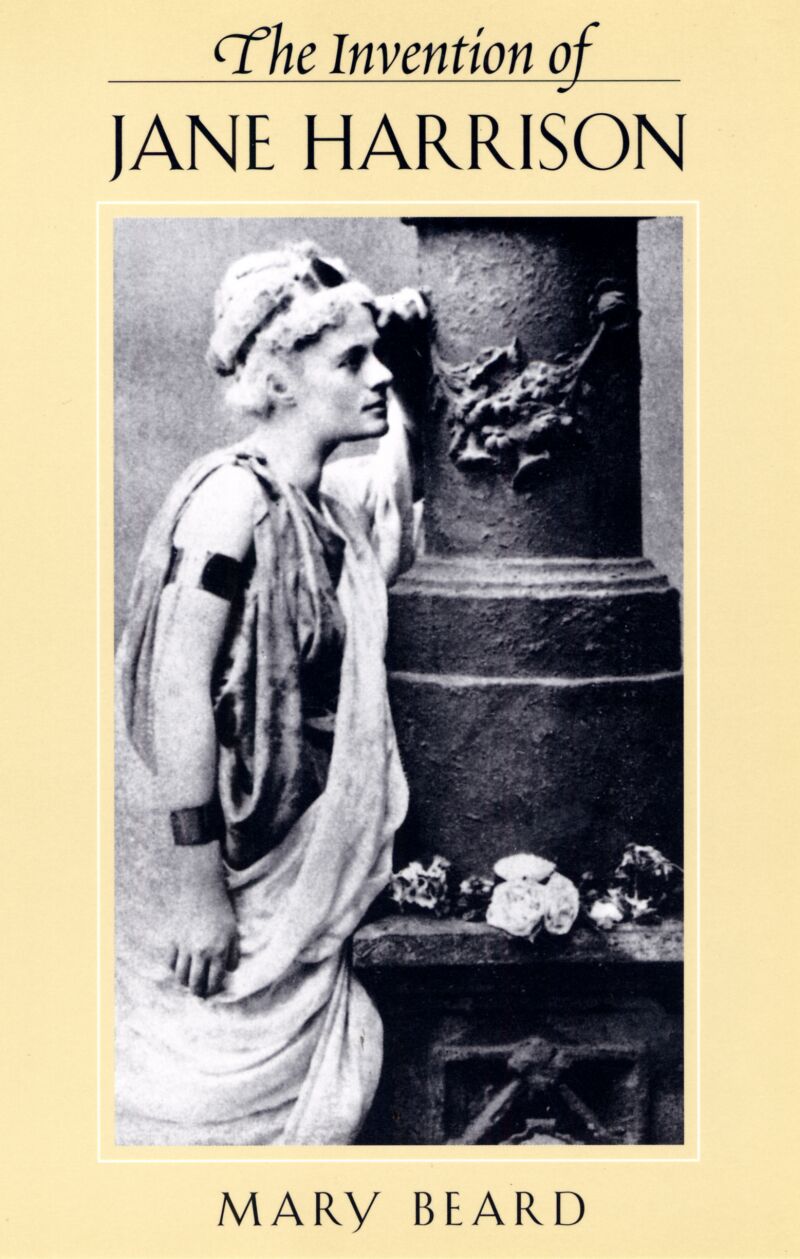 The Invention of Jane Harrison — Harvard University Press