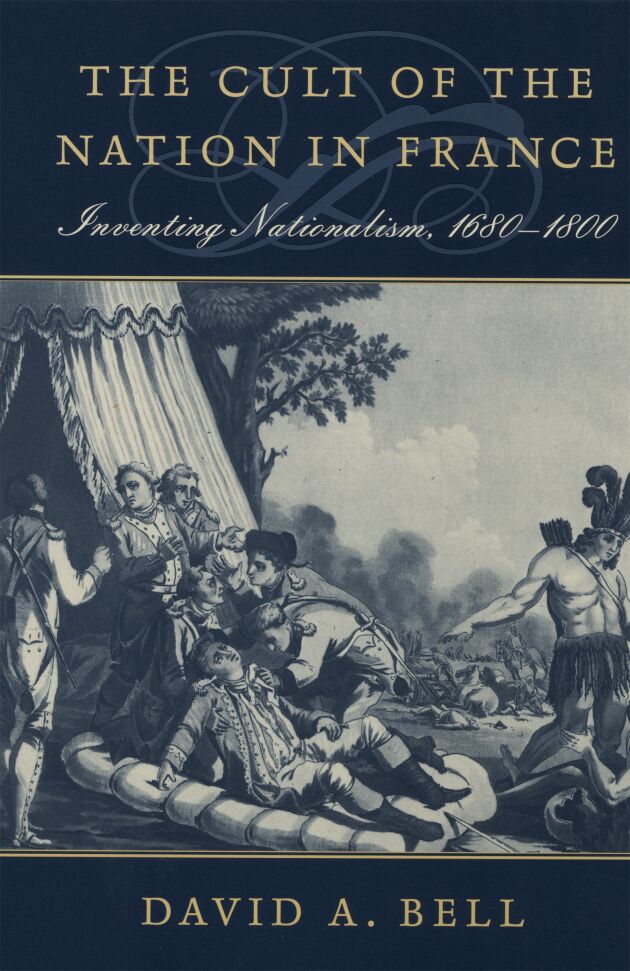 The Cult of the Nation in France — Harvard University Press