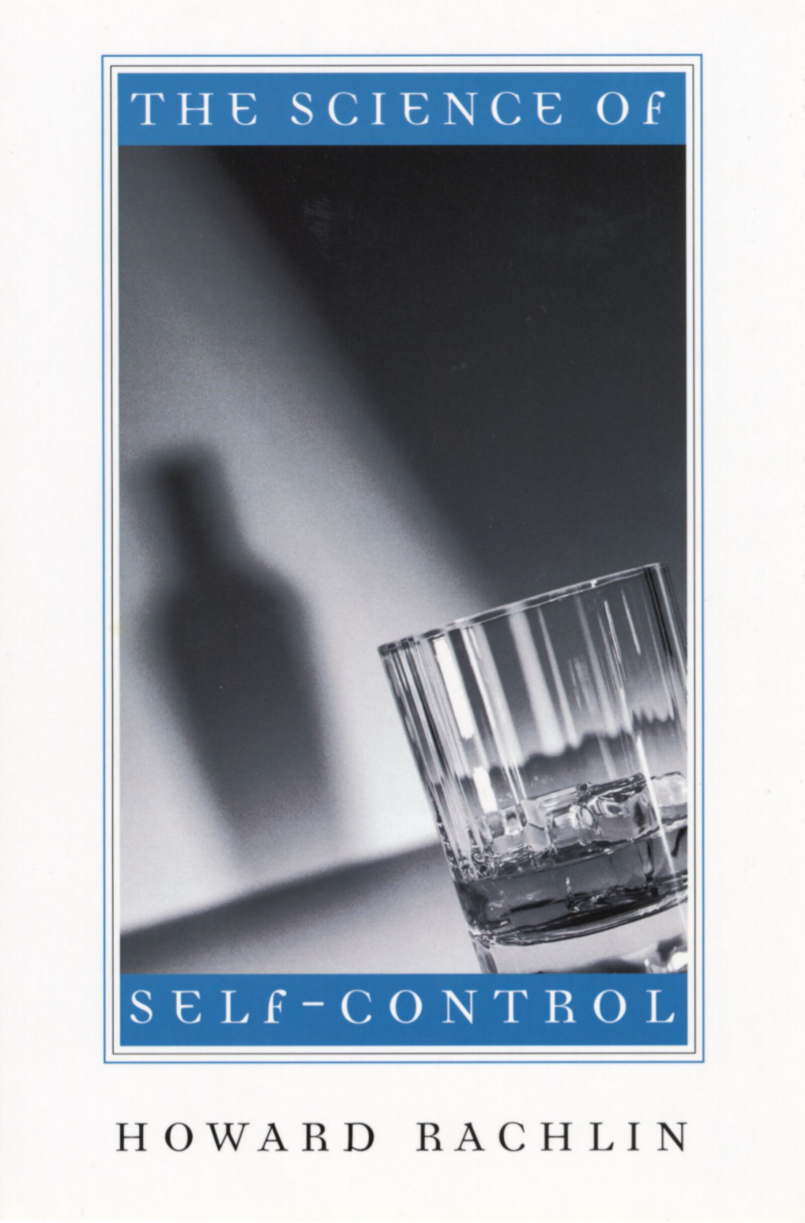 The Science of Self-Control — Harvard University Press