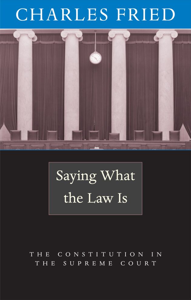 Saying What the Law Is — Harvard University Press