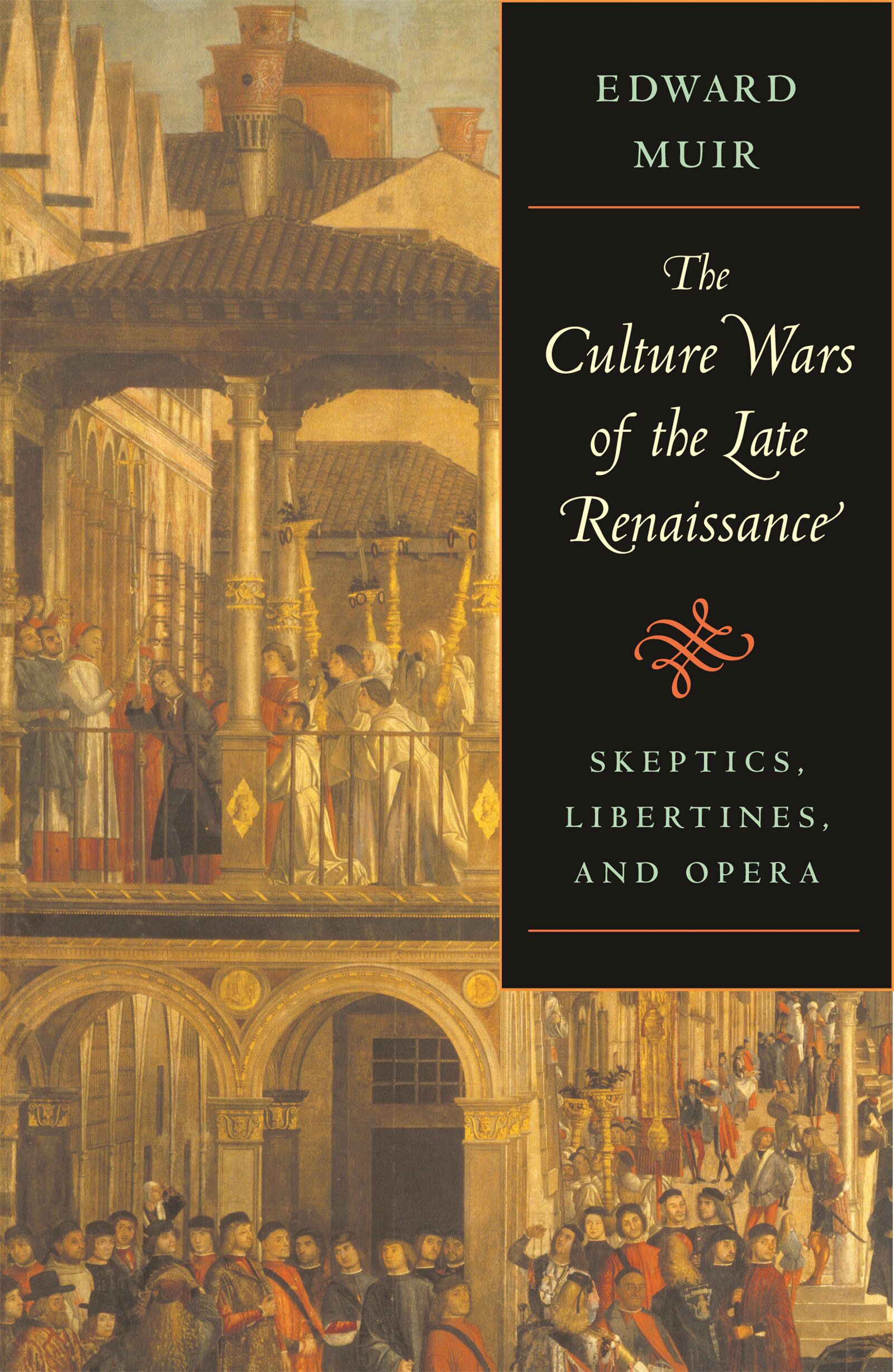 The Culture Wars of the Late Renaissance — Harvard University Press