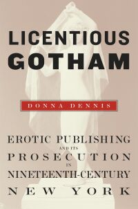 Licentious Gotham — Harvard University Press