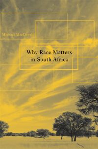 Why Race Matters in South Africa