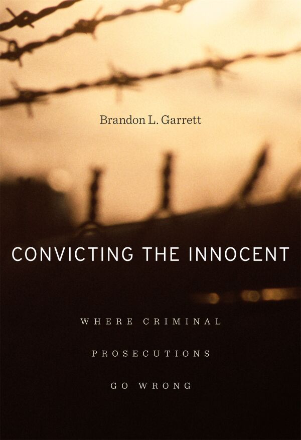 Convicting the Innocent — Harvard University Press