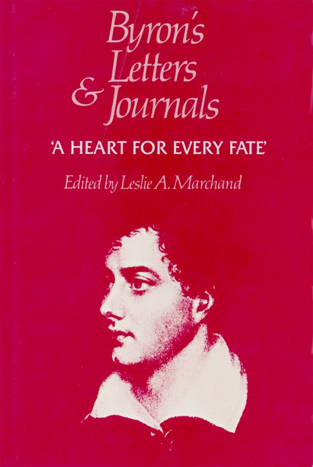 Byron's Letters and Journals, Volume X: ‘A heart for every fate,’ 1822 ...