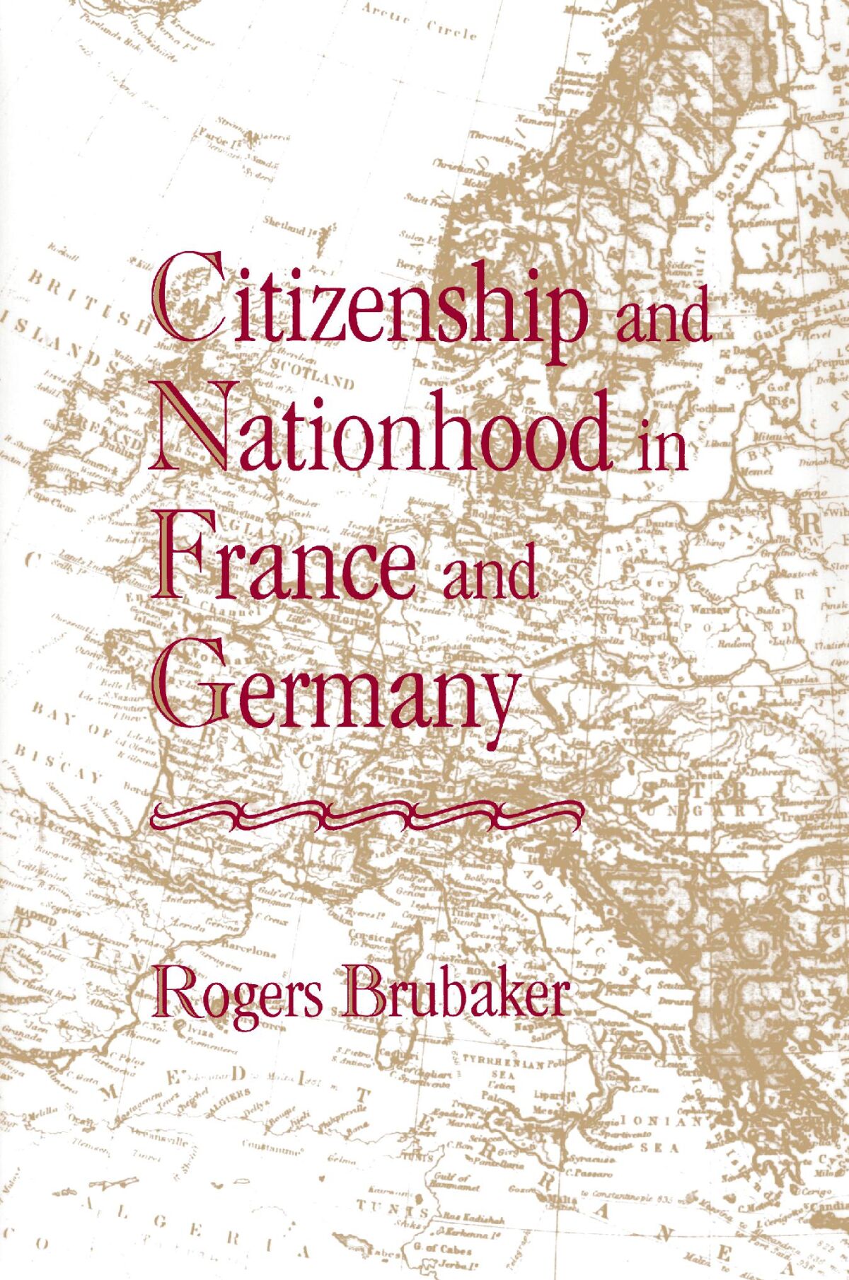 Citizenship and Nationhood in France and Germany — Harvard University Press
