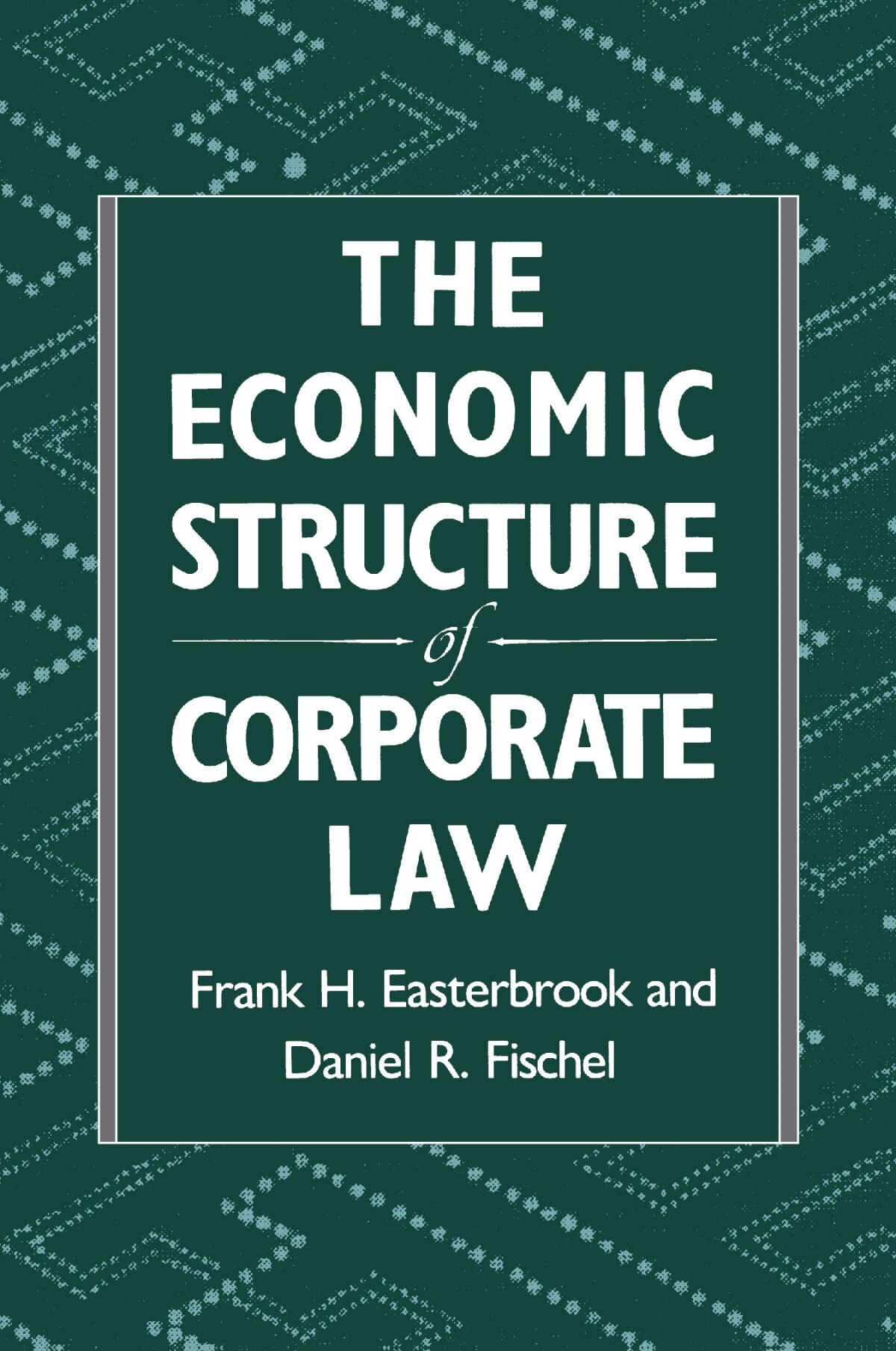 The Economic Structure of Corporate Law — Harvard University Press