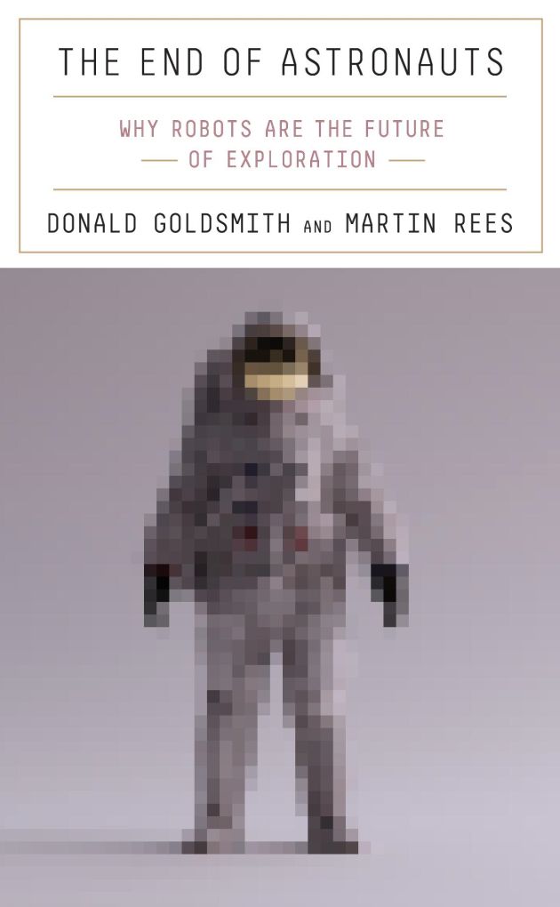 The End of Astronauts — Harvard University Press The End of Astronauts — Harvard University Press