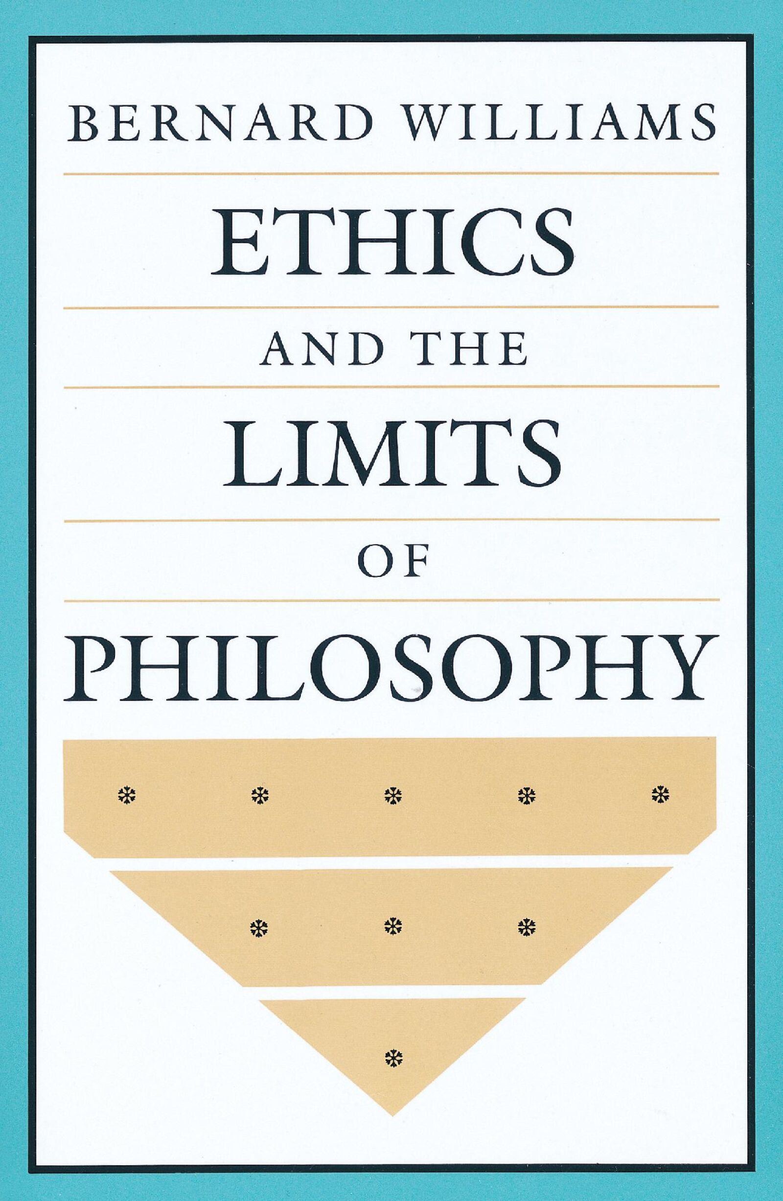 Ethics and the Limits of Philosophy — Harvard University Press