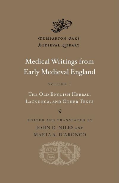 Medical Writings from Early Medieval England, Volume I: The Old English ...