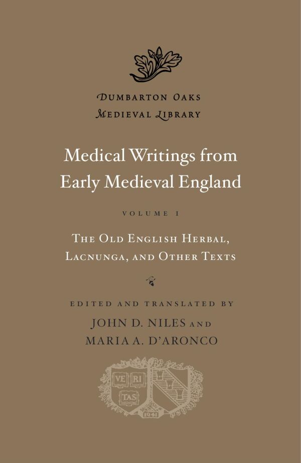 Medical Writings from Early Medieval England, Volume I: The Old English ...