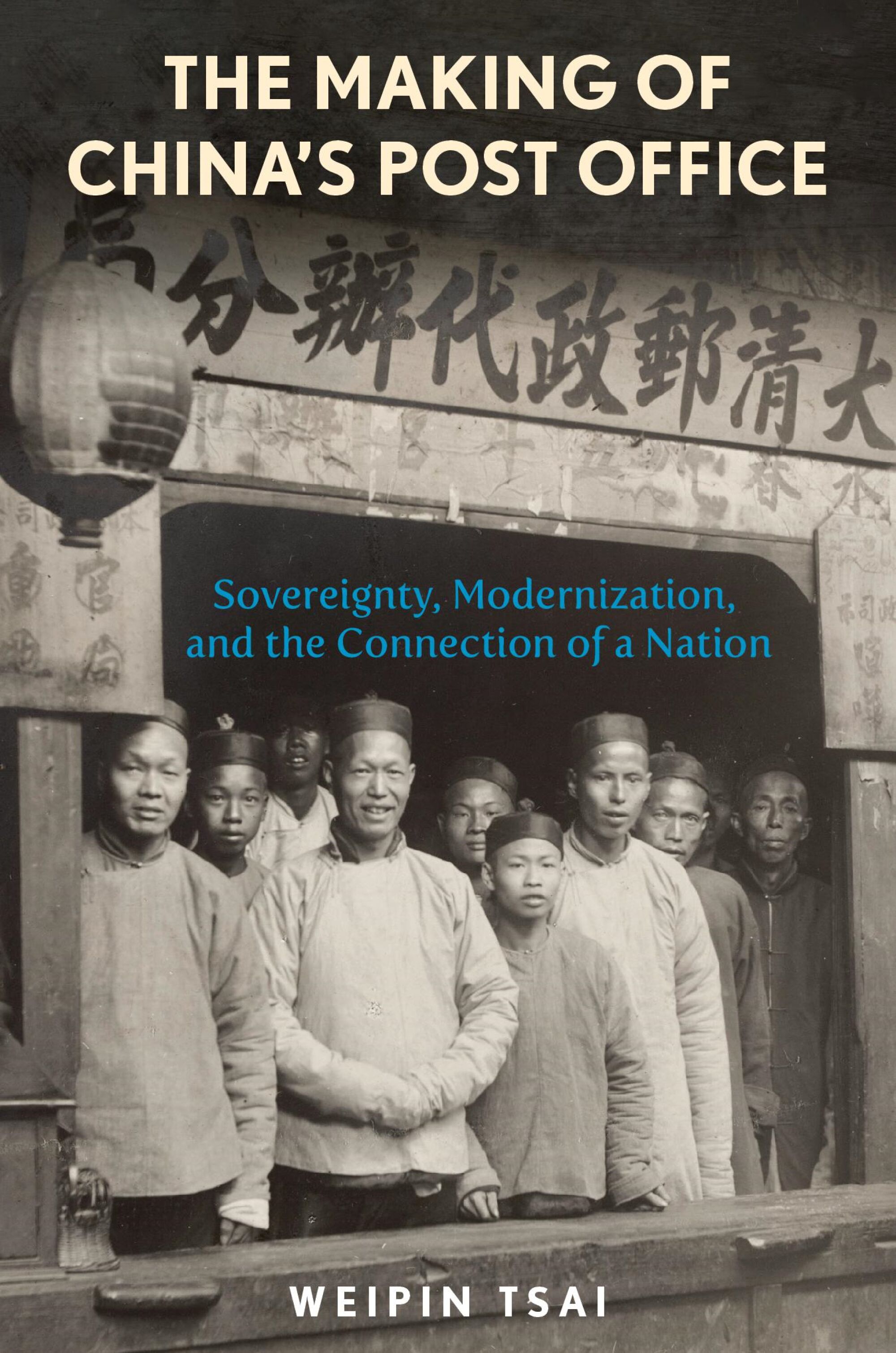 The Making of China’s Post Office — Harvard University Press
