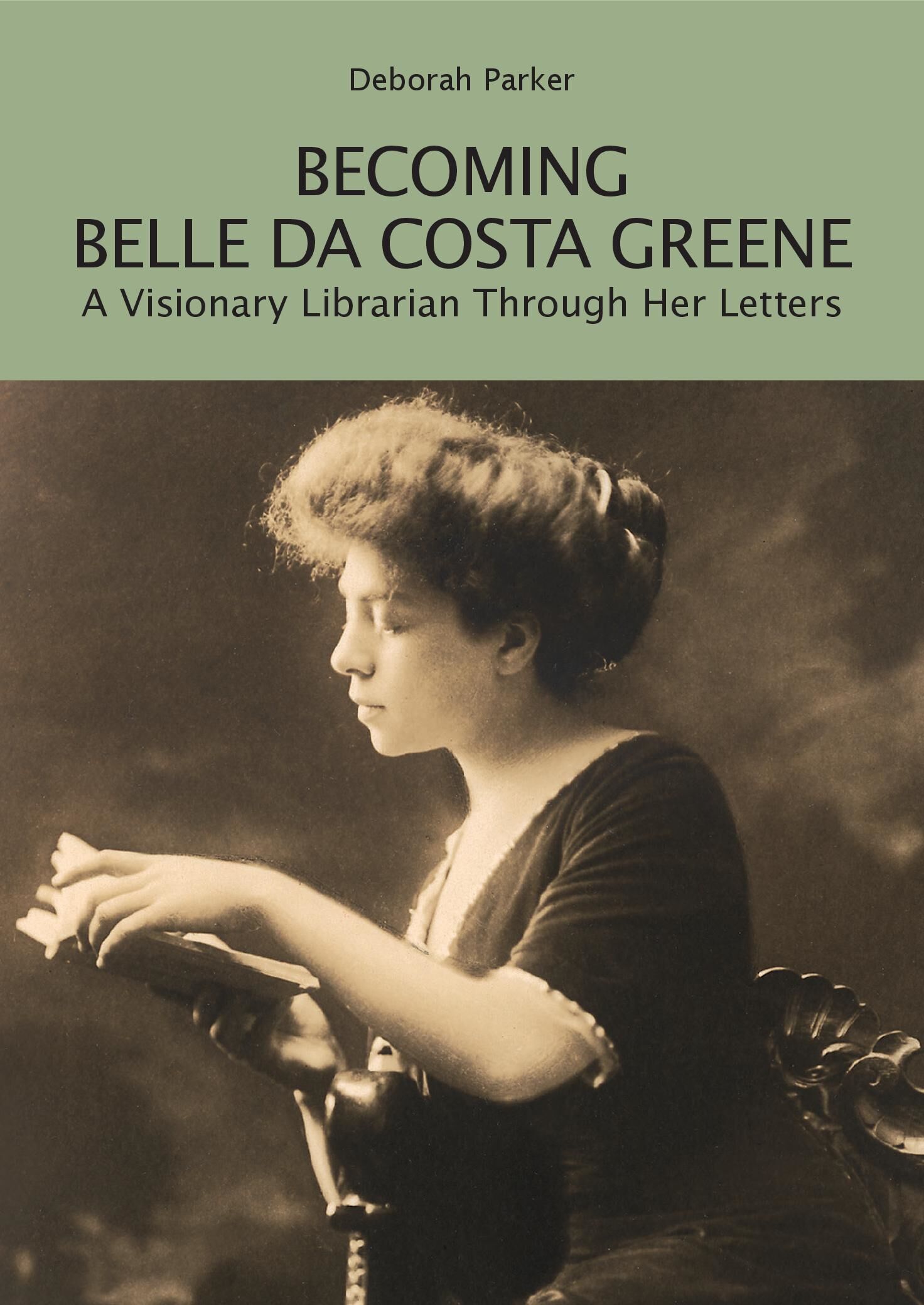 Becoming Belle Da Costa Greene Harvard University Press becoming-belle-da-costa-greene-harvard-university-press