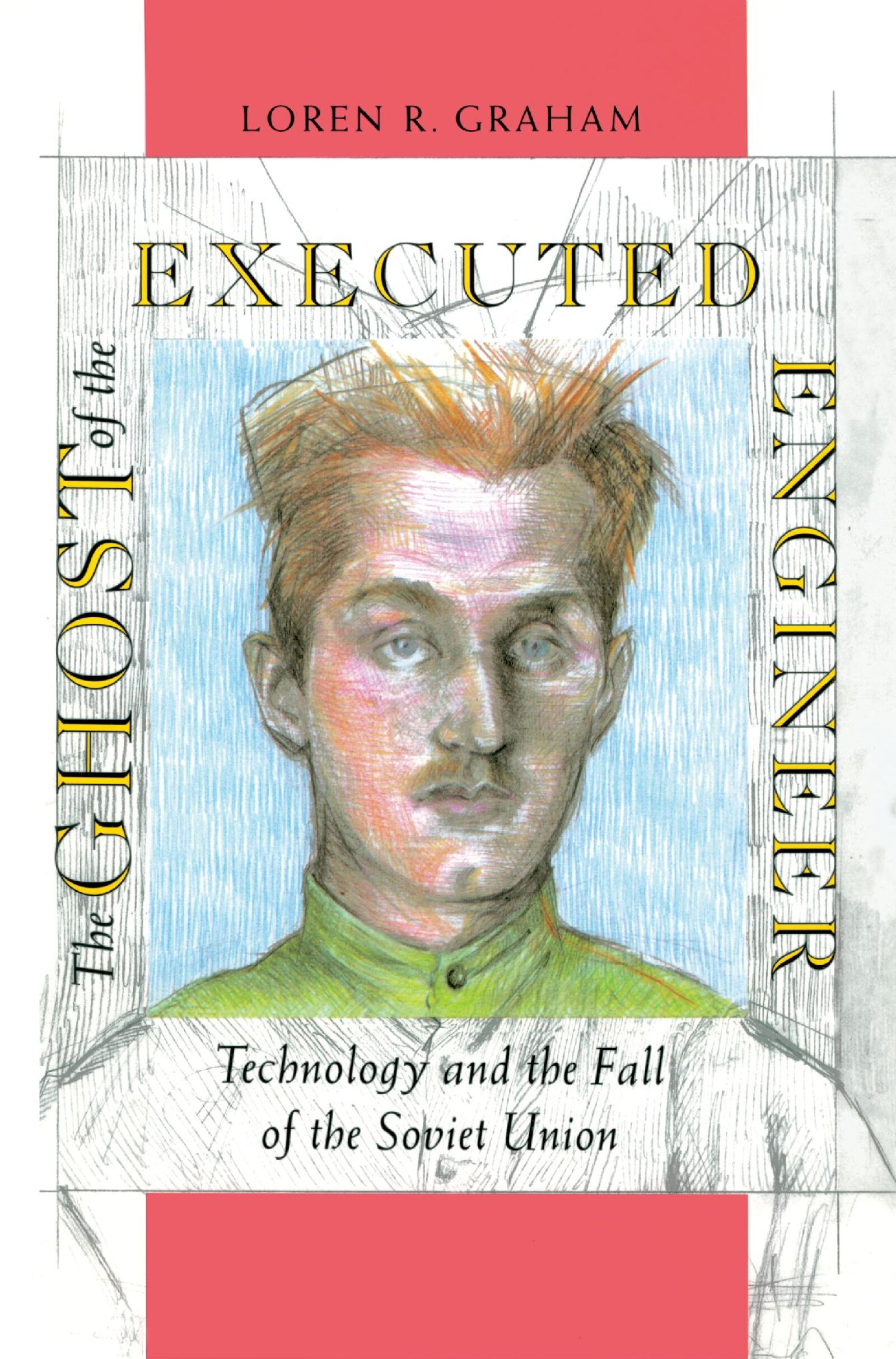 The Ghost of the Executed Engineer — Harvard University Press