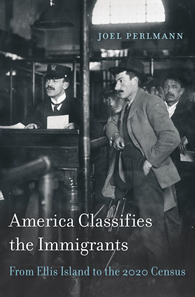 America Classifies the Immigrants — Harvard University Press