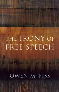 The Irony of Free Speech — Harvard University Press