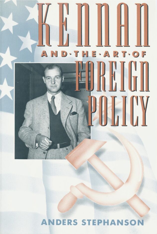 Kennan and the Art of Foreign Policy — Harvard University Press