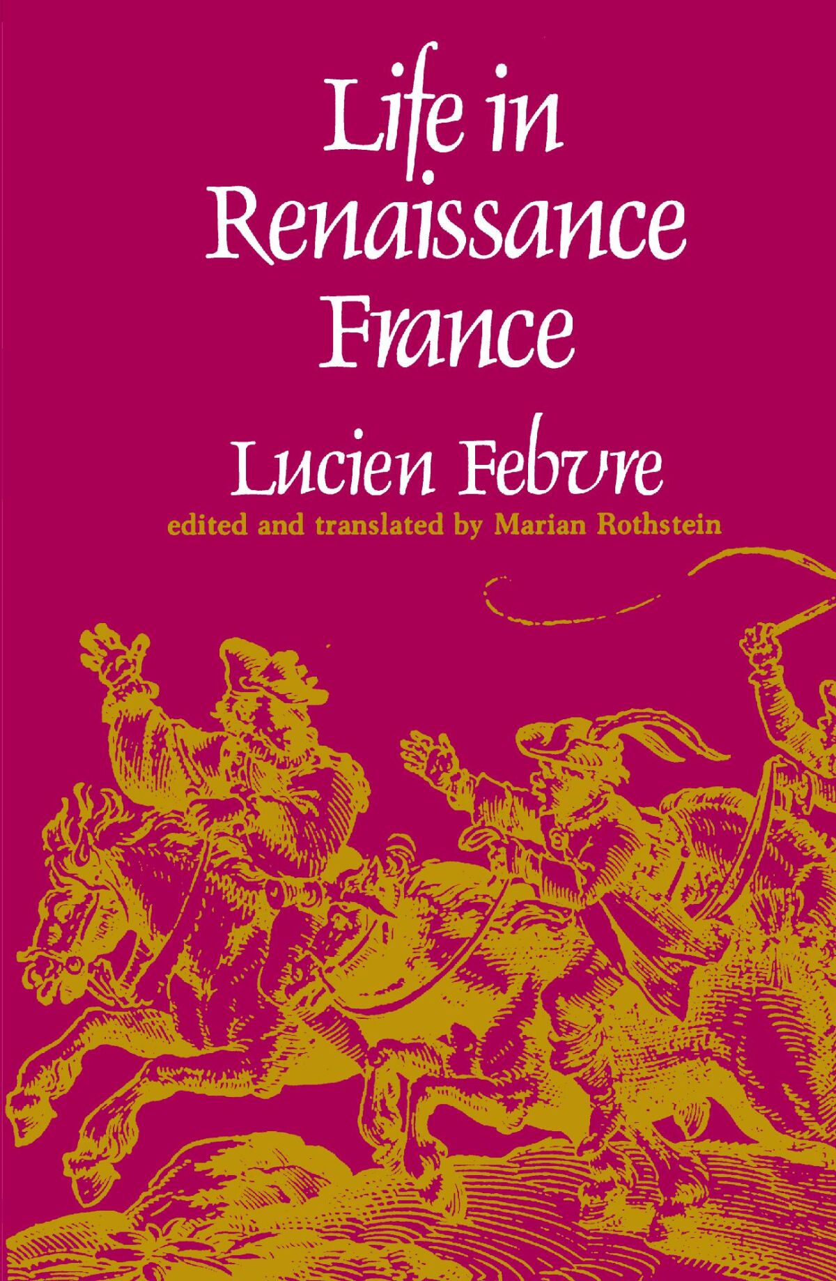 Life in Renaissance France — Harvard University Press