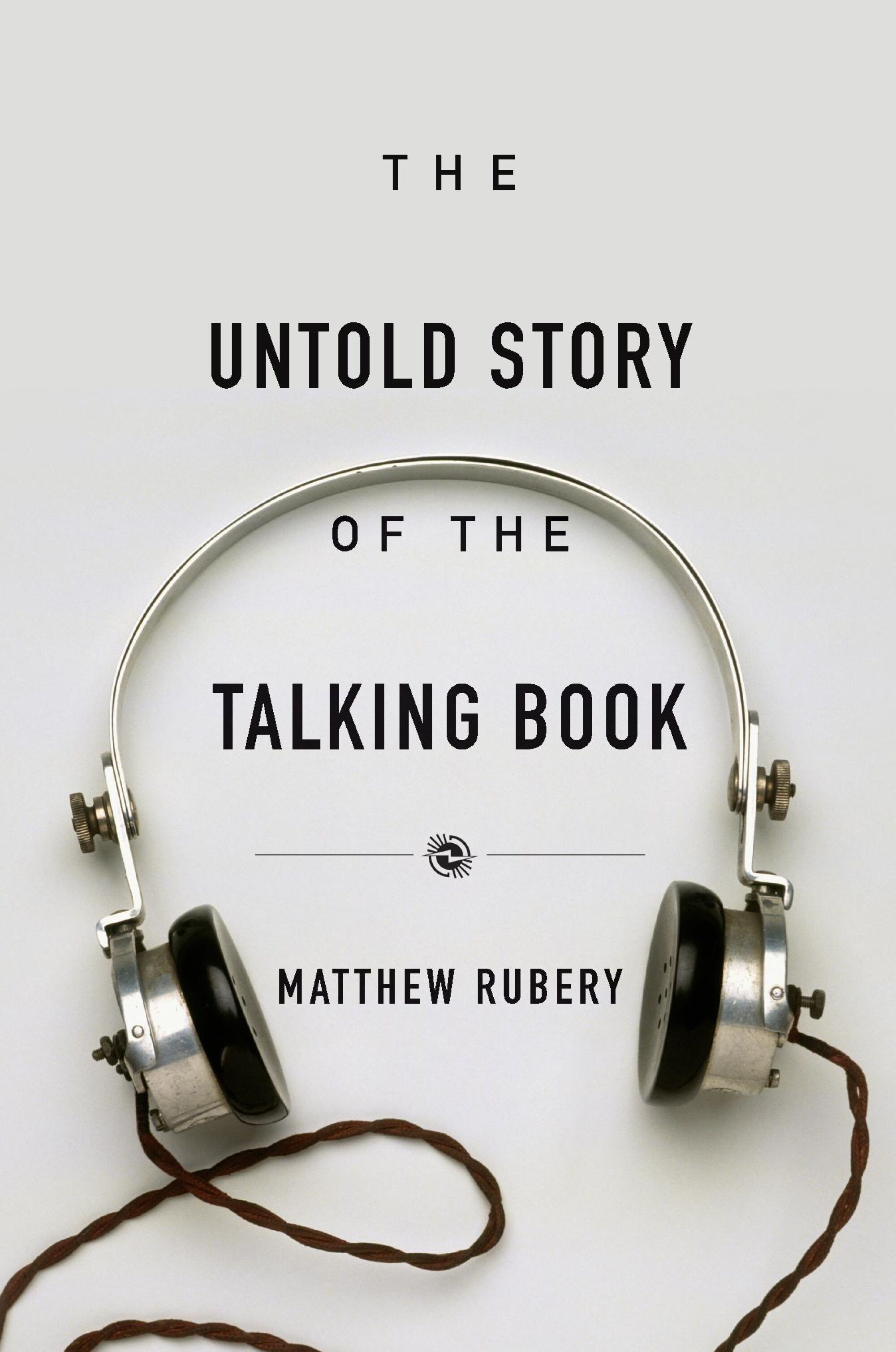 The Untold Story of the Talking Book — Harvard University Press