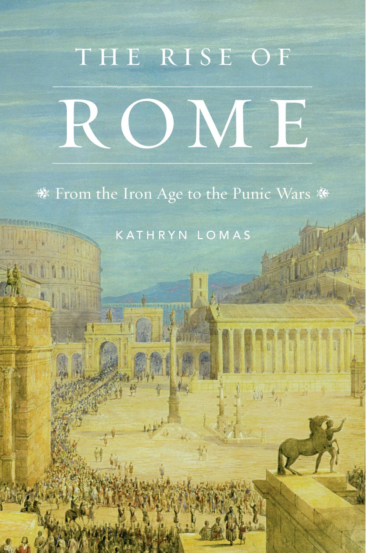 The Rise of Rome — Harvard University Press