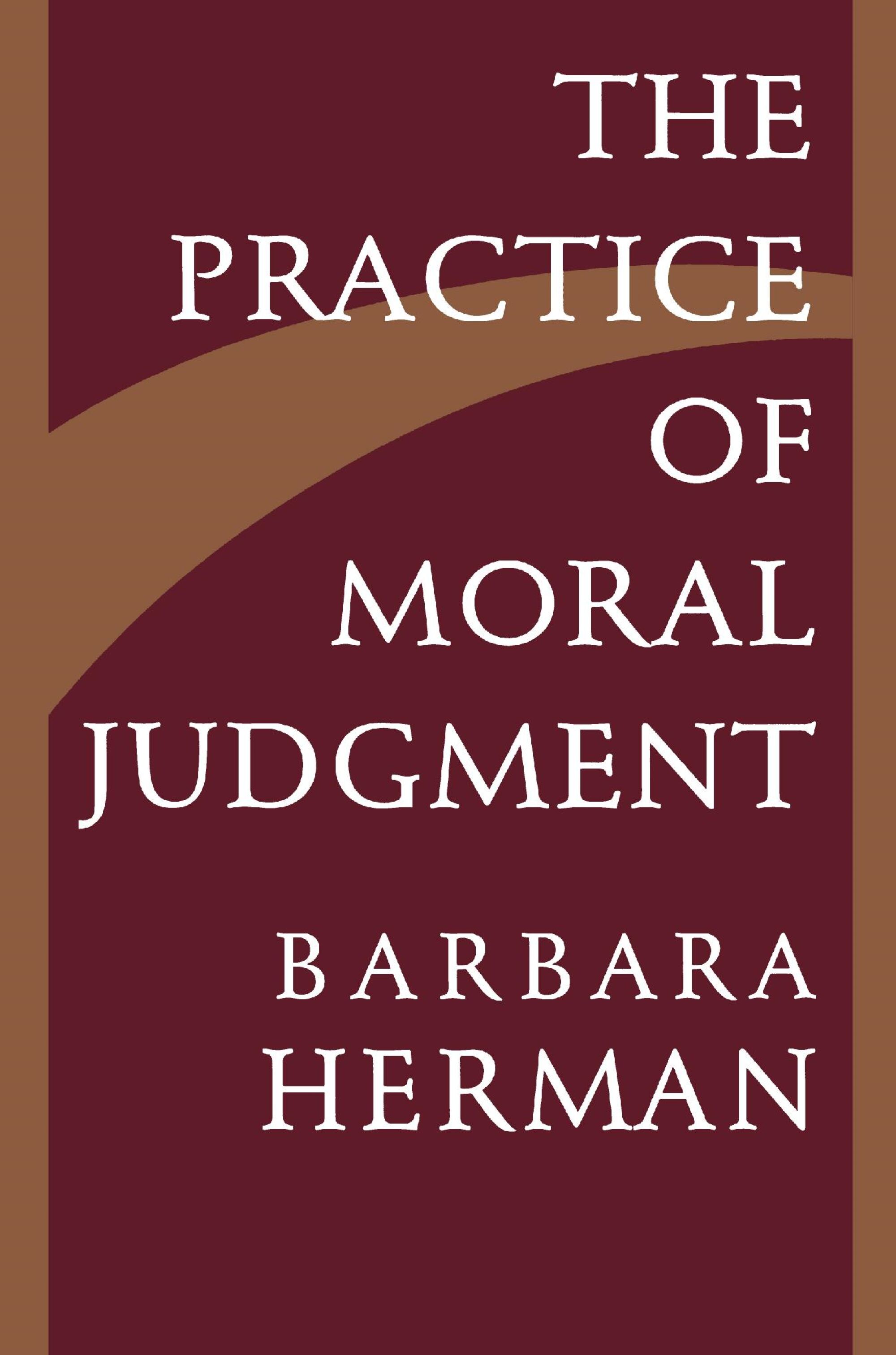 The Practice of Moral Judgment — Harvard University Press