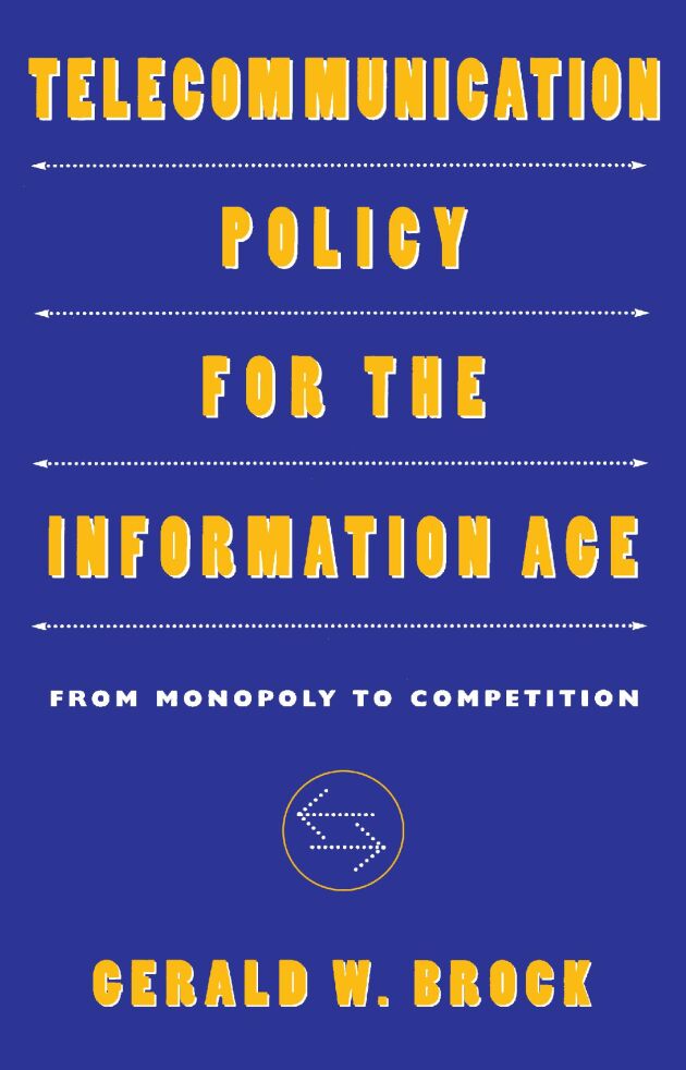 Telecommunication Policy for the Information Age — Harvard University Press