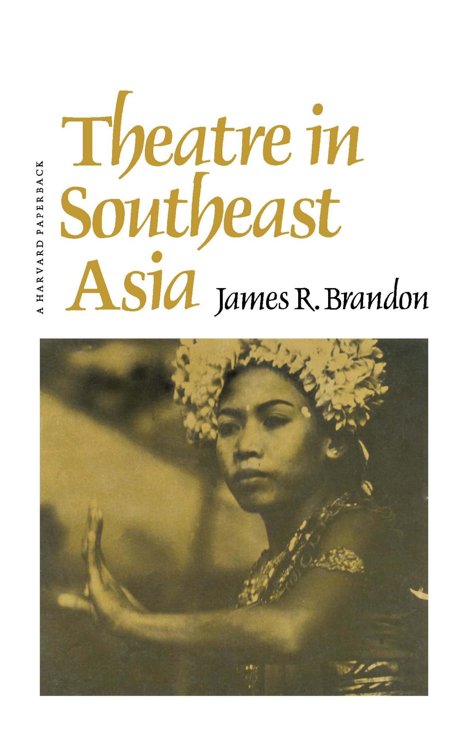 Theatre in Southeast Asia — Harvard University Press