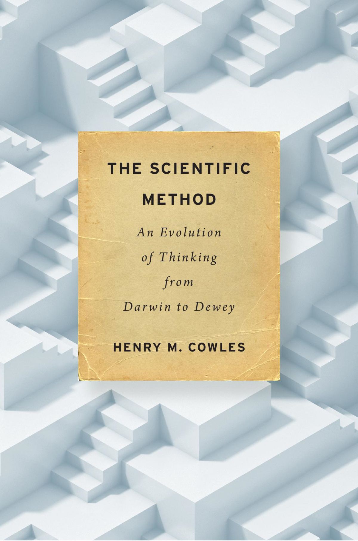 Harvard Research Methods The Scientific Method — Harvard University Press