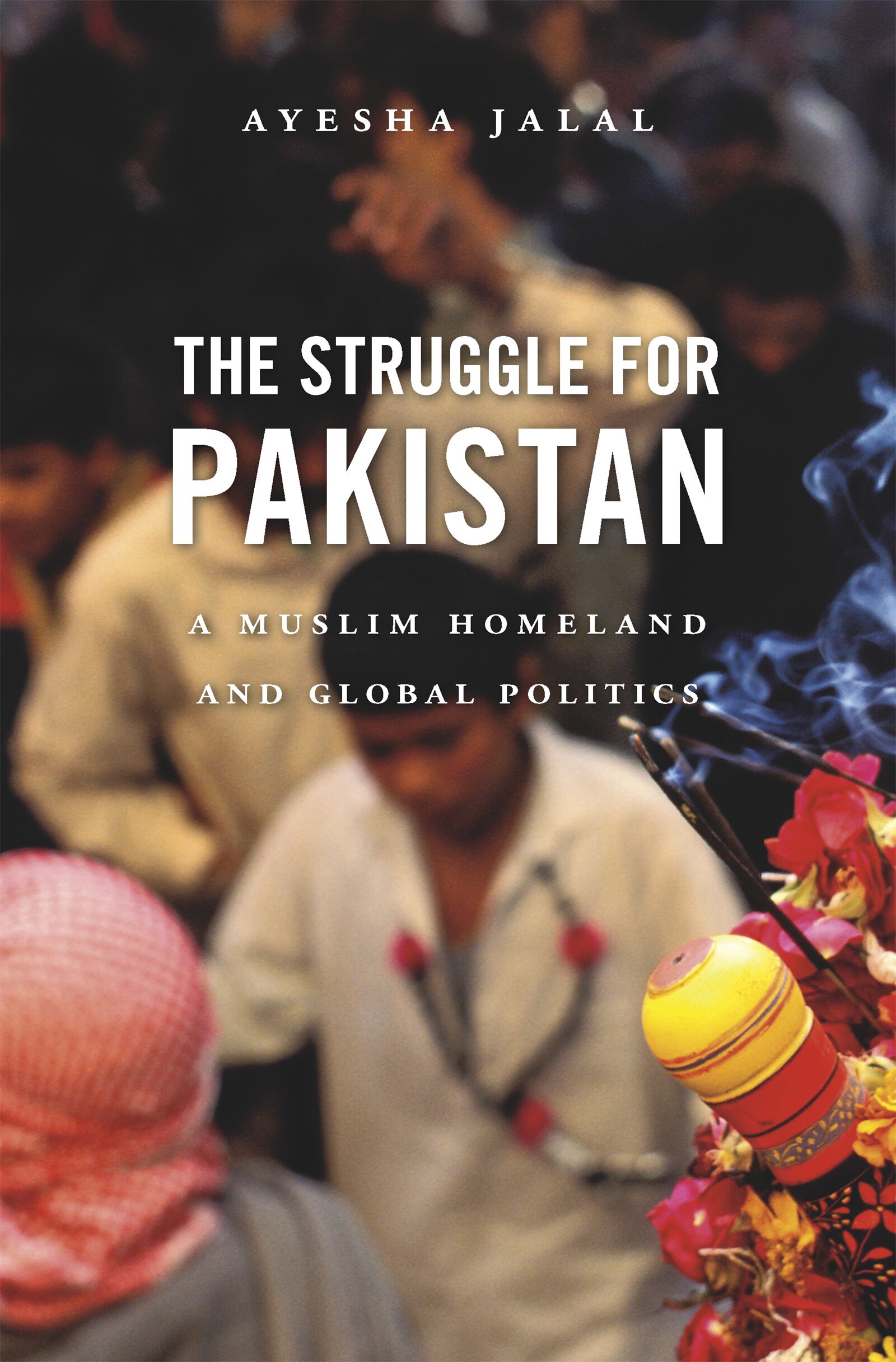 The Struggle for Pakistan — Harvard University Press