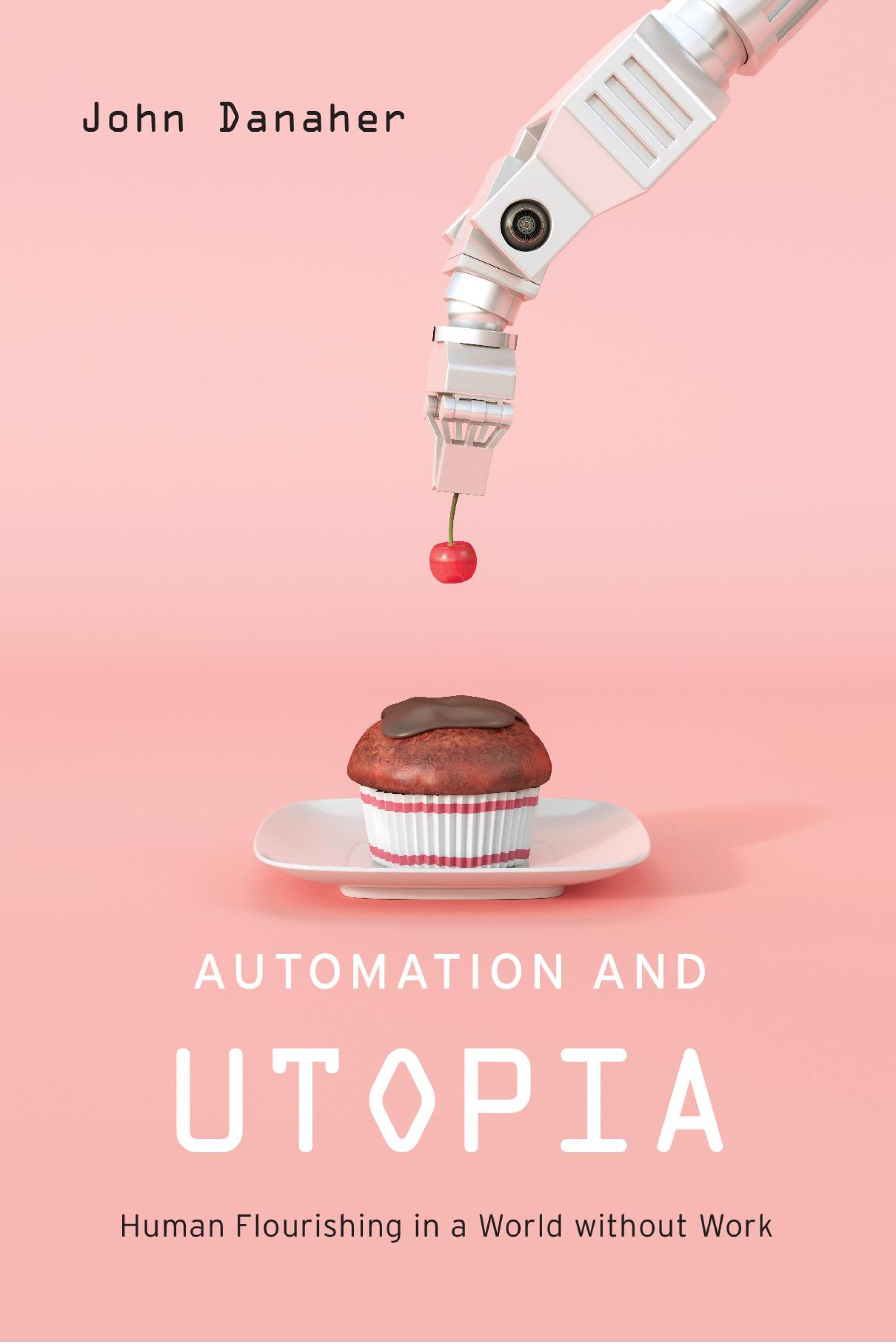 Automation and Utopia — Harvard University Press