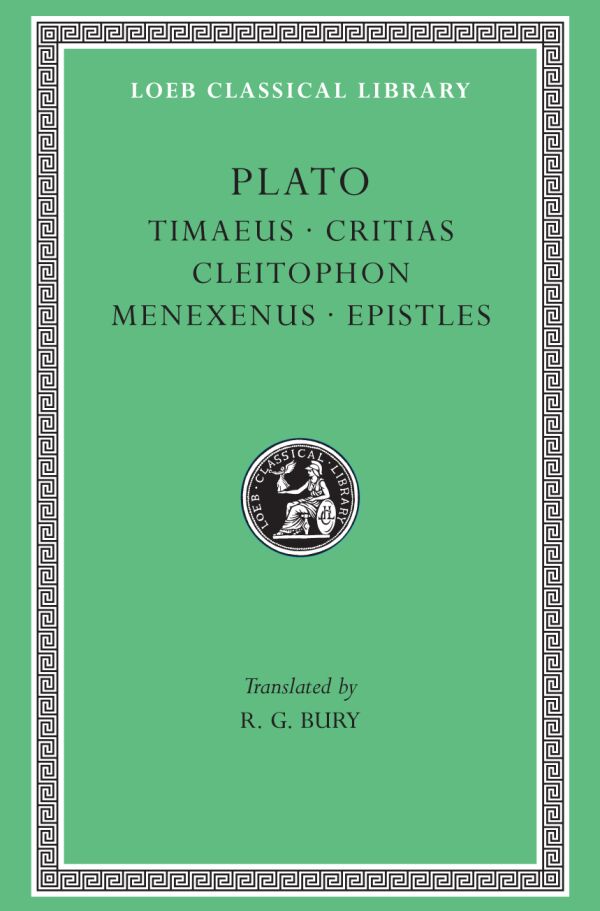 Timaeus. Critias. Cleitophon. Menexenus. Epistles — Harvard University ...