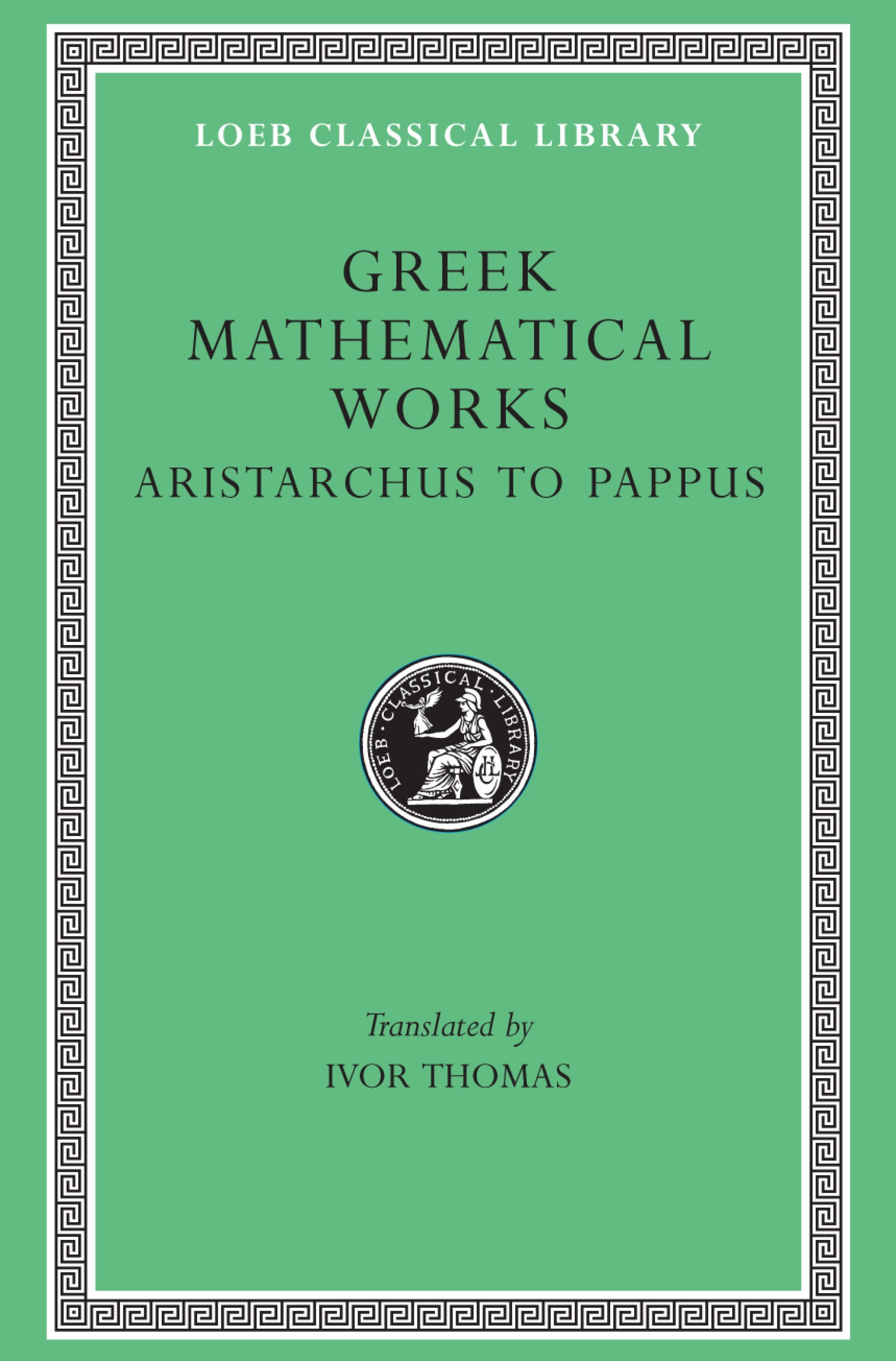 Greek Mathematical Works, Volume I — Harvard University Press