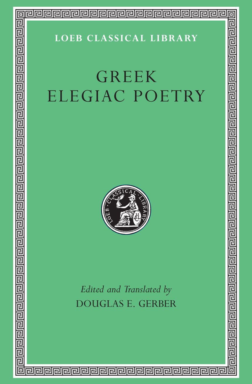 Elegiac Example Greek Elegiac Poetry — Harvard University Press
