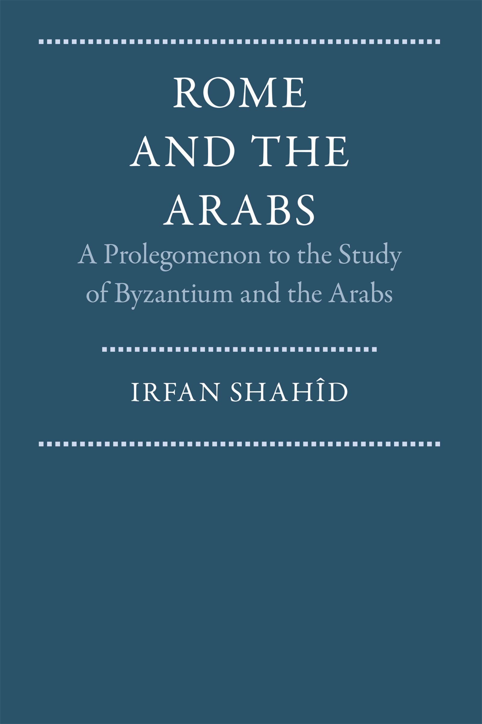 Byzantium and the Arabs in the Fifth Century — Harvard University Press