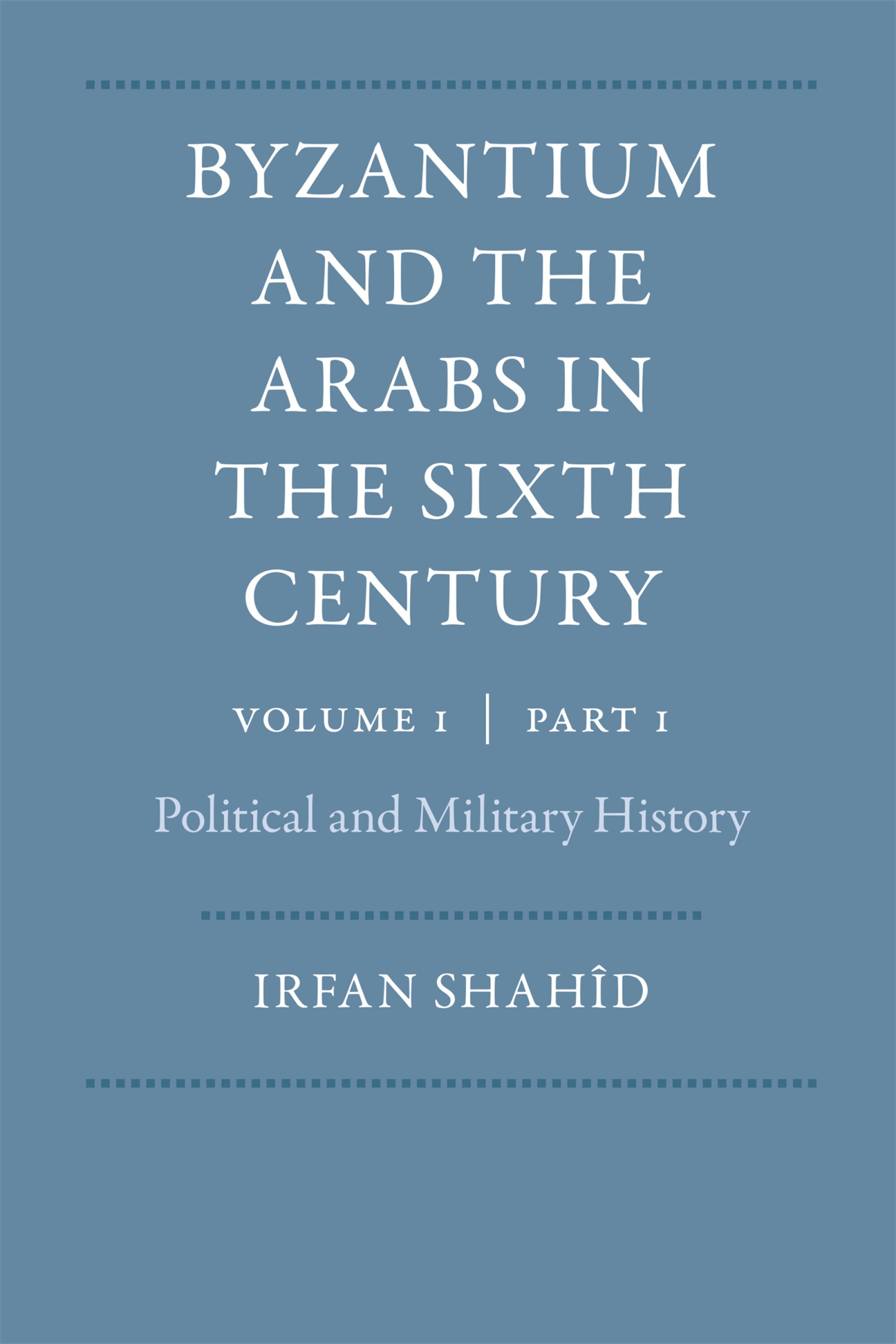Byzantium and the Arabs in the Fifth Century — Harvard University Press